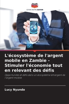 Paperback L'écosystème de l'argent mobile en Zambie - Stimuler l'économie tout en relevant des défis [French] Book