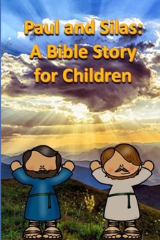 Paul and Silas: A Bible Story for Children (Bible for Children)