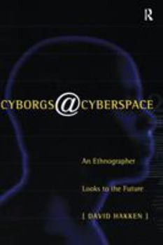 Paperback Cyborgs@cyberspace?: An Ethnographer Looks to the Future Book