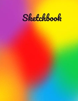 Paperback Sketchbook: : Beautiful Multi Colored Sketch Book for Kids or Adults with 110 Pages of 8.5 X 11" Blank Paper for Drawing, Doodling Book