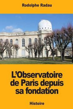 Paperback L'Observatoire de Paris depuis sa fondation [French] Book