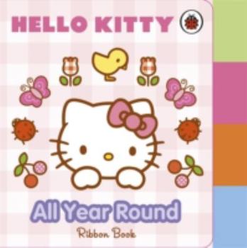 Hardcover Hello Kitty, All Year Round. Book