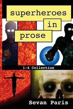 Paperback Superheroes in Prose: The 1-4 Collection Book