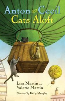 Hardcover Anton and Cecil, Book 3: Cats Aloft Book