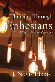 Paperback Thinking Through Ephesians: a short devotional journey Book