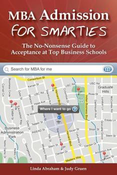 Paperback MBA Admission for Smarties: The No-Nonsense Guide to Acceptance at Top Business Book