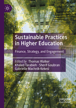 Paperback Sustainable Practices in Higher Education: Finance, Strategy, and Engagement Book