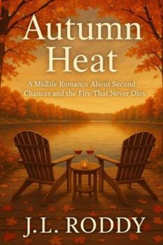 Paperback Autumn Heat: A Midlife Romance About Second Chances and the Fire That Never Dies Book