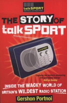 Paperback Story of Talksport: Inside the Wacky World of Britain's Wildest Radio Station Book