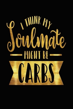I Think My Soulmate Might Be Carbs: Funny Trending Meme Quote Joke 3 years 2020 2021 2022 Dated Planner 6"x9" 170 pages Book
