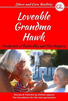 Paperback Loveable Grandma Hawk: Footprints of Butterflies and Flea Hoppers Book