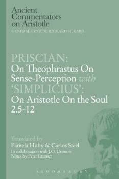 Paperback Priscian: On Theophrastus on Sense-Perception with 'Simplicius': On Aristotle on the Soul 2.5-12 Book