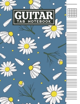 Paperback Guitar Tab Notebook: Blank 6 Strings Chord Diagrams & Tablature Music Sheets with Chamomile Themed Cover Design Book