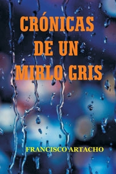 Paperback Crónicas de Un Mirlo Gris [Spanish] Book