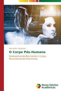 Paperback O Corpo Pós-Humano [Portuguese] Book