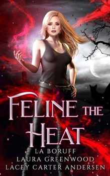 Feline the Heat - Book #1 of the Firehouse Feline