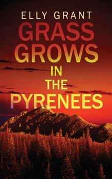 Grass Grows in the Pyrenees - Book #2 of the Death in the Pyrenees