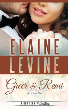 Greer and Remi: A Red Team Wedding Novella - Book #9.7 of the Red Team