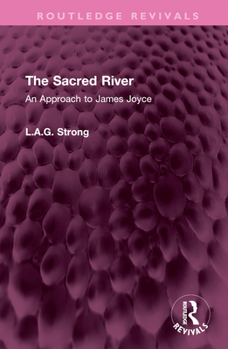 Hardcover The Sacred River: An Approach to James Joyce Book
