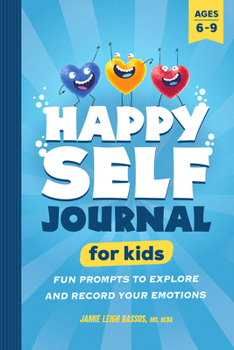Paperback Happy Self Journal for Kids: Fun Prompts to Explore and Record Your Emotions Book