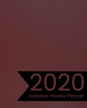 Paperback 2020 Diabetes Weekly Planner: Log Book Calendar & Journal for Diabetes Maroon & Black Cover Design Book