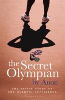 Paperback The Secret Olympian: The Inside Story of the Olympic Experience Book