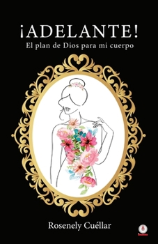 Paperback ¡Adelante!: El plan de Dios para mi cuerpo [Spanish] Book