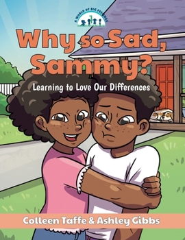 Paperback Why so Sad, Sammy?: Learning to Love Our Differences Book