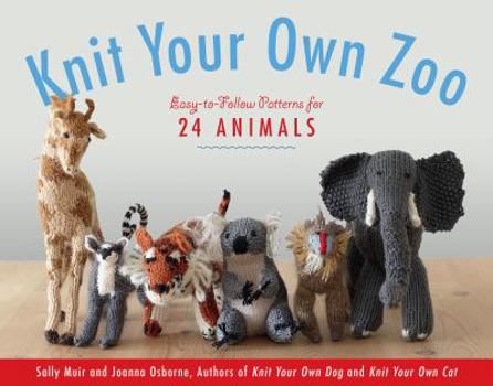 Paperback Knit Your Own Zoo: Easy-To-Follow Patterns for 24 Animals Book