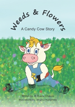 Paperback Weeds & Flowers: A Candy Cow Story Book
