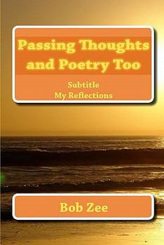 Paperback Passing Thoughts and Poetry Too Book