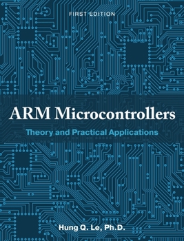 Hardcover ARM Microcontrollers: Theory and Practical Applications Book