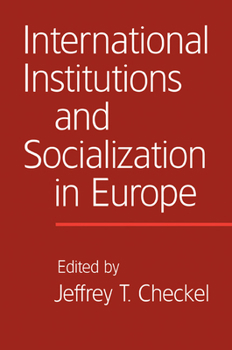 Paperback International Institutions and Socialization in Europe Book