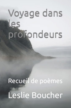 Paperback Voyage dans les profondeurs: Recueil de poèmes [French] Book