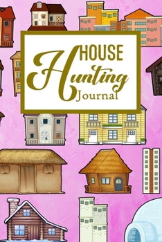 House Hunting Journal: House Hunting Journal Realtor First Time New Buying Buyer Purchasing Home