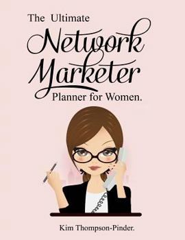 Paperback The Ultimate Network Marketer Planner For Women Entrepreneurs Book