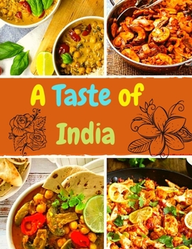 Paperback A Taste of India: Authentic Recipes from Across the Kitchens of India Book