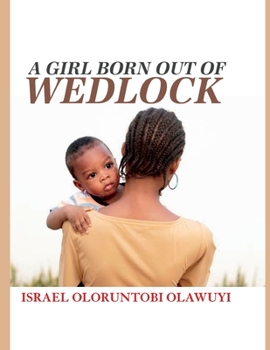 Paperback A Girl Born Out of Wedlock Book
