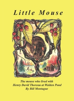 Hardcover Little Mouse: The mouse who lived with Henry David Thoreau at Walden Pond Book