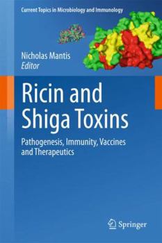 Hardcover Ricin and Shiga Toxins: Pathogenesis, Immunity, Vaccines and Therapeutics Book