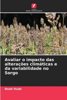Paperback Avaliar o impacto das alterações climáticas e da variabilidade no Sorgo [Portuguese] Book
