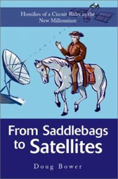 Paperback From Saddlebags to Satellites: Homilies of a Circuit Rider in the New Millennium Book