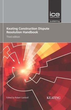 Hardcover Keating Construction Dispute Resolution Handbook Book