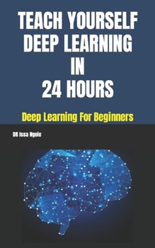 Paperback Teach Yourself Deep Learning in 24 Hours Book