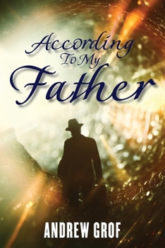 According to My Father : A Novel