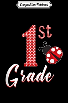 Composition Notebook: 1st Grade Back To School Ladybug  Journal/Notebook Blank Lined Ruled 6x9 100 Pages
