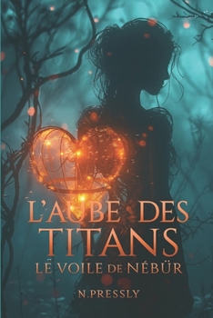 Paperback L'Aube des Titans - Tome 1: Le Voile de Nébür [French] Book