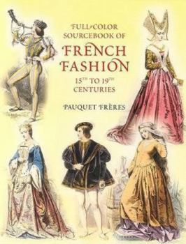 Paperback Full-Color Sourcebook of French Fashion: 15th to 19th Centuries Book