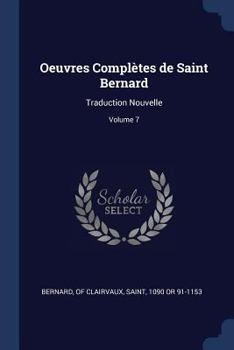 Paperback Oeuvres Complètes de Saint Bernard: Traduction Nouvelle; Volume 7 Book