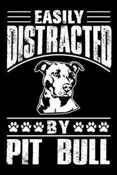 Paperback Easily Distracted By Pit Bull: Notebook Gifts For Dog Lovers, Pit Bull Journal Notebook Best Gifts For Who Love Pitbull Dog Notebook Blank Lined Rule Book